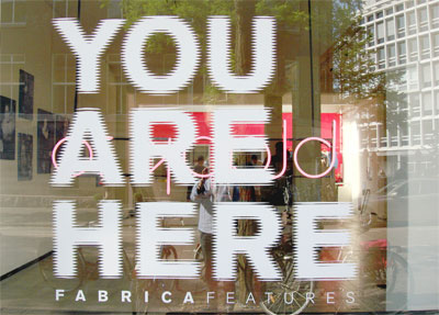 FABRICA FEATURES “YOU ARE HERE”