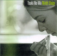 TSUKI NO WA “NINTH ELEGY”