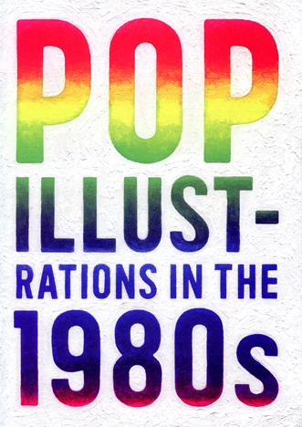 POP ILLUSTRATIONS IN THE 1980S