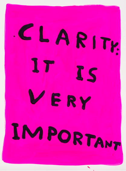 DAVID SHRIGLEY “CLARITY: IT IS VERY IMPORTANT”